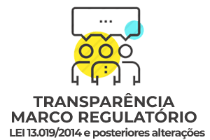 TRANSPARÊNCIA MARCO REGULATÓRIO LEI 13.019/2014 e posteriores alterações